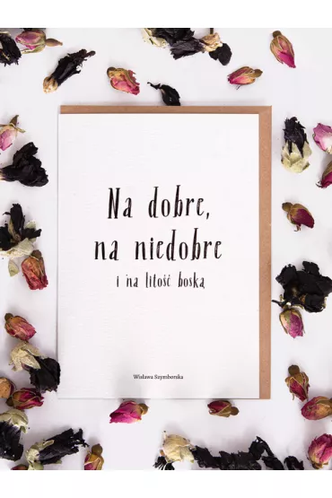 Nadwyraz.com Kartka Na dobre na niedobre i na lito�� bosk� Wis�awa Szymborska