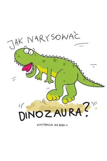 Jak narysowa� dinozaura? - i Pietruszka Murzyn