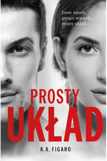 Prosty uk�ad. Rozchwiani. Tom 1 - K. A. Figaro