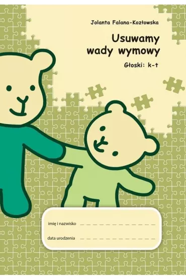 Usuwamy wady wymowy. G�oski: k-t - Jolanta  Falana-Koz�owska