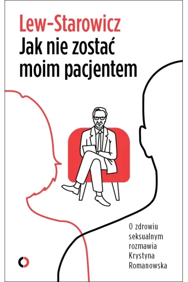 Jak nie zosta� moim pacjentem - Zbigniew Lew-Starowicz