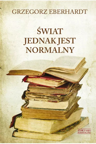 �wiat Jednak Jest Normalny Eberhardt Grzegorz - Grzegorz Eberhardt