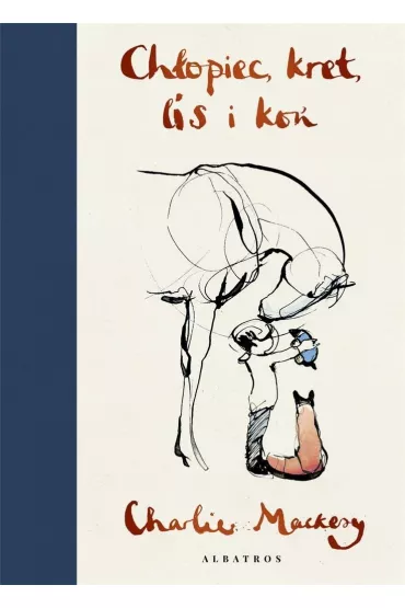 Ch�opiec, kret, lis i ko� - Charlie Mackesy