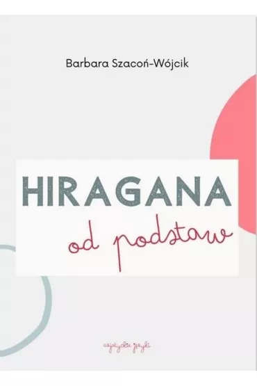 Hiragana od podstaw �wiczenia - Barbara Szaco�-W�jcik