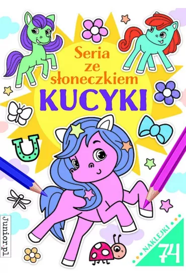 Kucyki. Seria ze s�oneczkiem