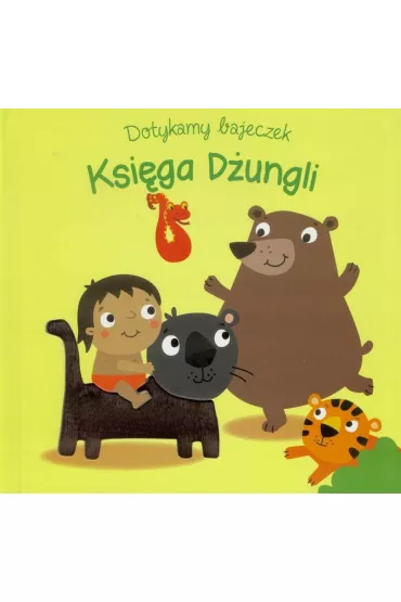 Dotykamy bajeczek. Ksi�ga d�ungli
