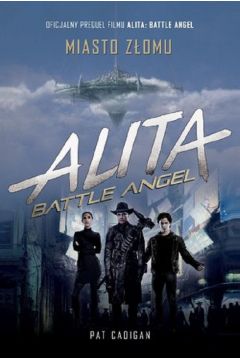 Alita Battle Angel. Miasto zomu