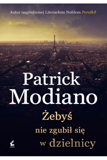 �eby� nie zgubi� si� w dzielnicy - Patrick Modiano