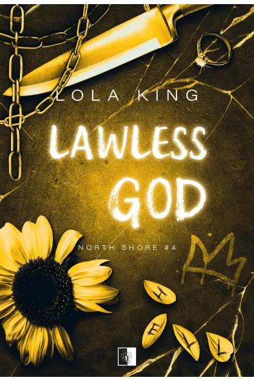 Lawless God. Seria North Shore. Tom 4 - Lola King