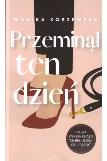 Przemin�� ten dzie� - Monika Koszewska