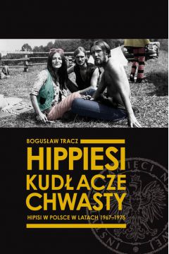 Hippiesi, kudacze, chwasty. Hipisi w Polsce