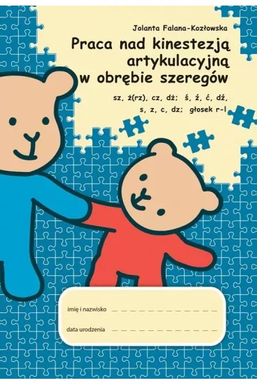 Praca nad kinestezj� artykulacyjn� w obr�bie szereg�w - Jolanta  Falana-Koz�owska