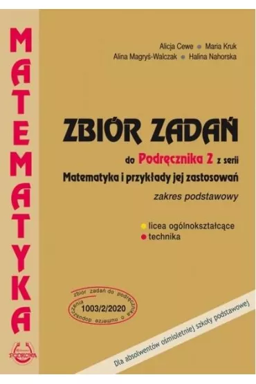 Matematyka i przyk�ady jej zastosowa� 2. Zakres podstawowy. Zbi�r zada� do lice�w i technik�w - Alicja Cewe, Alina Magry�-Walczak, Halina Nahorska, Maria Kruk
