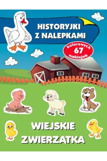 Historyjki z nalepkami. Wiejskie zwierz�tka - Anna Wi�niewska