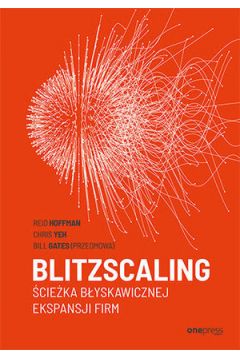 Blitzscaling. cieka byskawicznej ekspansji firm