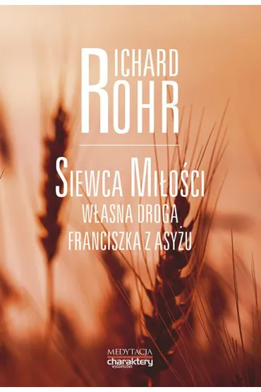 Siewca mi�o�ci - Richard Rohr