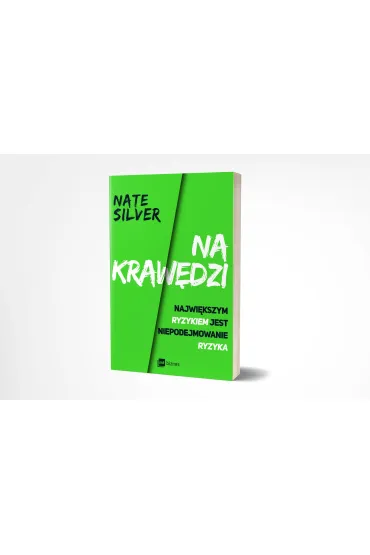 Na kraw�dzi. Najwi�kszym ryzykiem jest niepodejmowanie ryzyka - Silver Nate