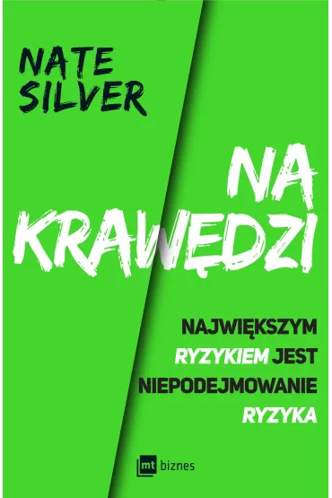 Na kraw�dzi. Najwi�kszym ryzykiem jest niepodejmowanie ryzyka - Silver Nate