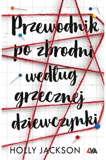 Przewodnik po zbrodni wedug grzecznej dziewczynki. Tom 1 - Holly Jackson
