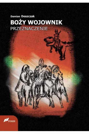 Bo�y Wojownik. Przeznaczenie - Damian Deszczak