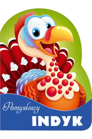 Wykrojnik. Pomys�owy indyk - Urszula Koz�owska