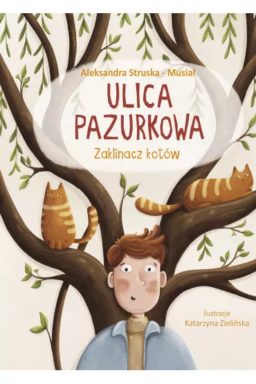 Ulica Pazurkowa. Zaklinacz kot�w - Aleksandra  Struska-Musia�
