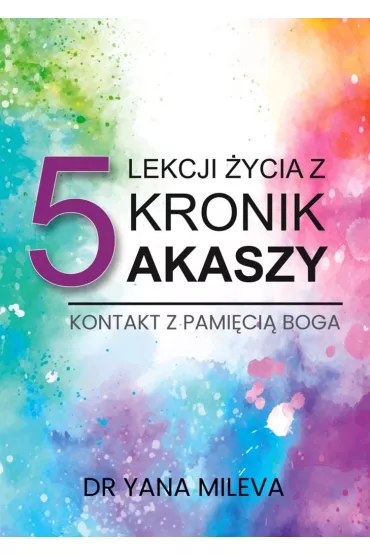 5 lekcji �ycia z Kronik Akaszy - Yana Mileva