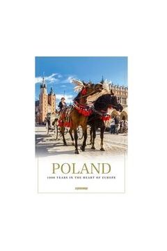Polska 1000 lat w sercu Europy. Poland 1000 Years in the Heart of Europe