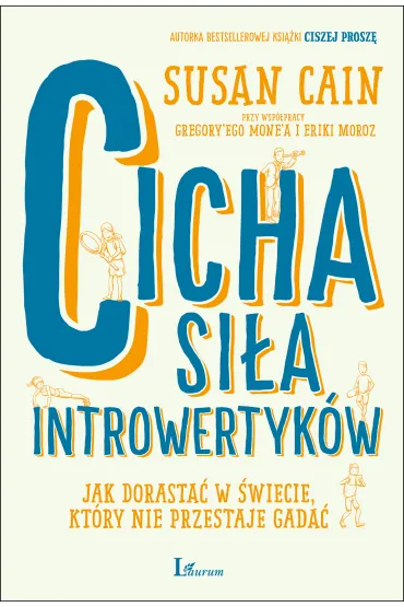 Cicha si�a introwertyk�w jak dorasta� w �wiecie kt�ry nie przestaje gada� - Susan Cain
