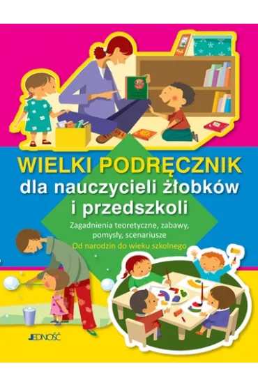 Wielki podr�cznik dla nauczycieli ��obk�w i przedszkoli
