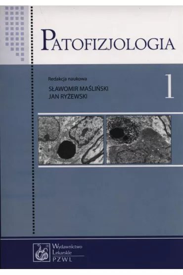 Patofizjologia. Tom 1 - Jan Ry�ewski, Red S�awomir  Ma�li�ski