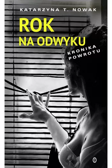 Rok na odwyku - Katarzyna T Nowak