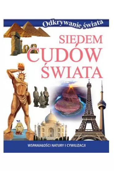 Odkrywanie �wiata. Siedem cud�w �wiata