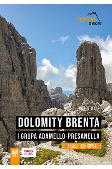 Dolomity Brenta i grupa Adamello-Presanella. 30 tras hikingowych - Roberto Ciri