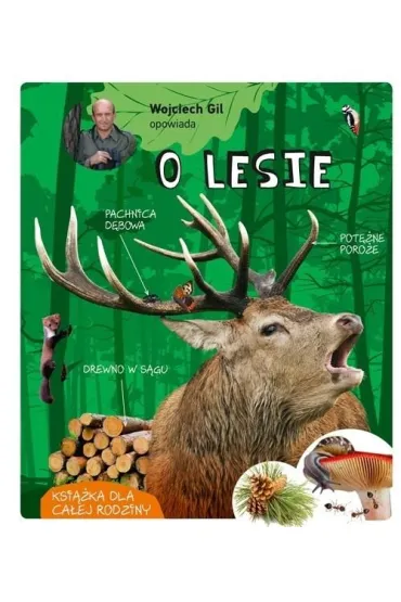 Wojciech Gil opowiada o lesie - Gil Wojciech