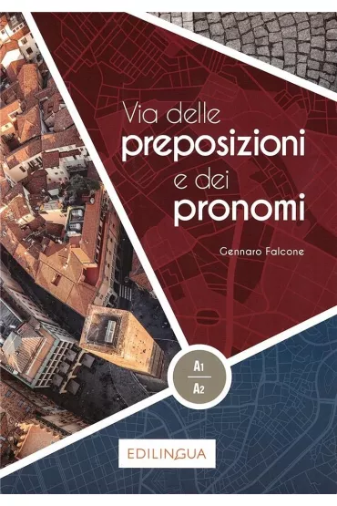 Via delle preposizioni e dei pronomi A1/A2 - Gennaro Falcone