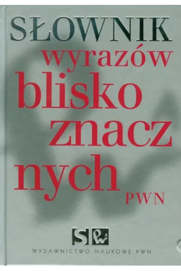 S�ownik wyraz�w bliskoznacznych - Lidia Wi�niakowska