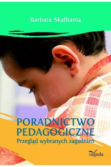 Poradnictwo Pedagogiczne. Przegl�d Wybranych Zagadnie� - Barbara Ska�bania