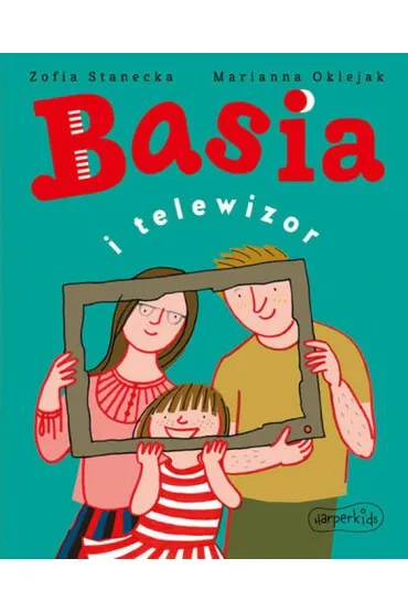 Basia i telewizor - Marianna Oklejak, Zofia Stanecka