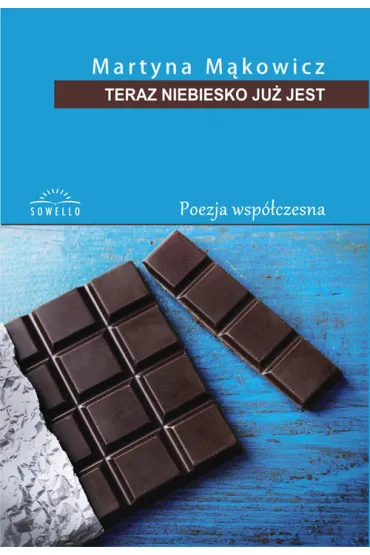 Teraz niebiesko ju� jest - Martyna M�kowicz
