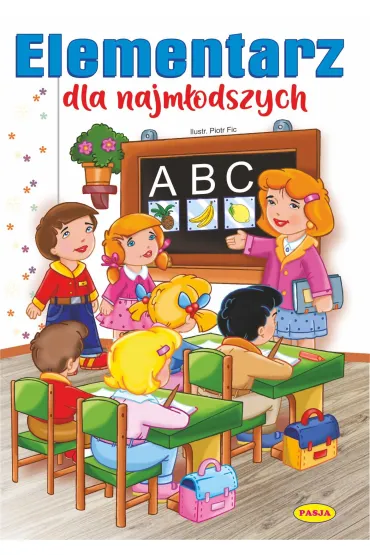 Elementarz dla najm�odszych - Alina Lament, W�odzimierz Kruszewski, Piotr Fic