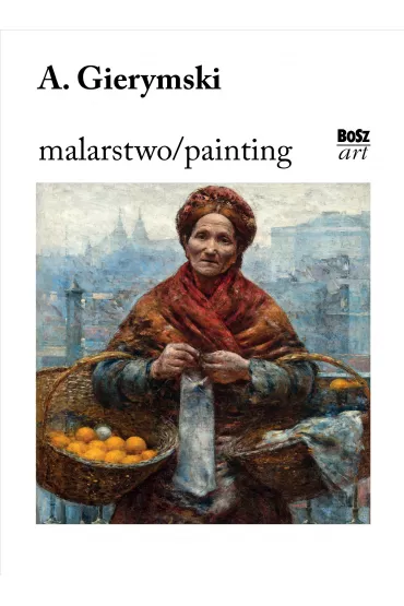 Gierymski. Malarstwo - Stefania Krzysztofowicz-Kozakowska