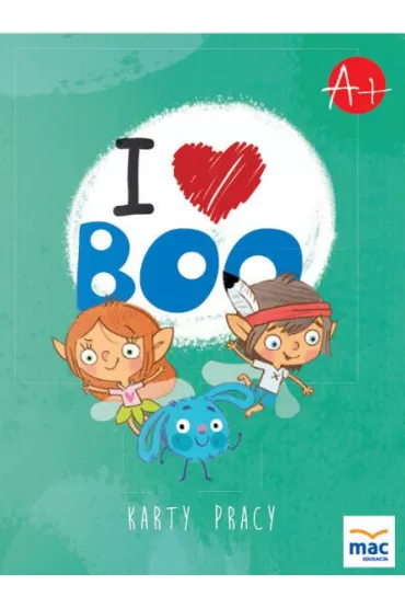 Pakiet I love Boo. J�zyk angielski. Poziom A+: Karty pracy, Wyprawka, Minikarty