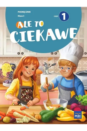 Ale to ciekawe. Podr�cznik. Klasa 3. Cz�� 1 - Beata Skrzypiec, Jolanta Okuniewska, Sabina Pi�at
