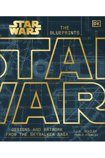 Star Wars. The Blueprints - J. W. Rinzler, Hidalgo Pablo