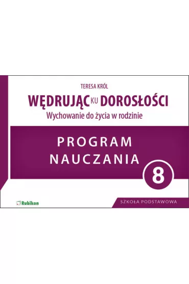 W�druj�c ku doros�o�ci SP 8 program naucz. RUBIKON - Teresa Kr�l
