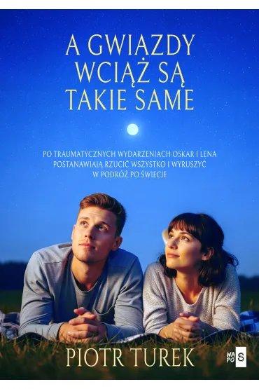 A gwiazdy wci�� s� takie same - Piotr  Turek