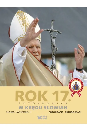Rok 17. Fotokronika. W kr�gu S�owian - Jan Pawe� II