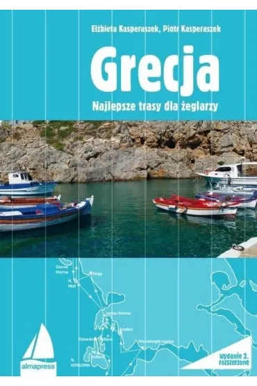 Grecja. Najlepsze trasy dla �eglarzy - Piotr Kasperaszek, El�bieta Kasperaszek