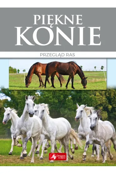 Pi�kne konie Przegl�d ras - Katarzyna Piechocka